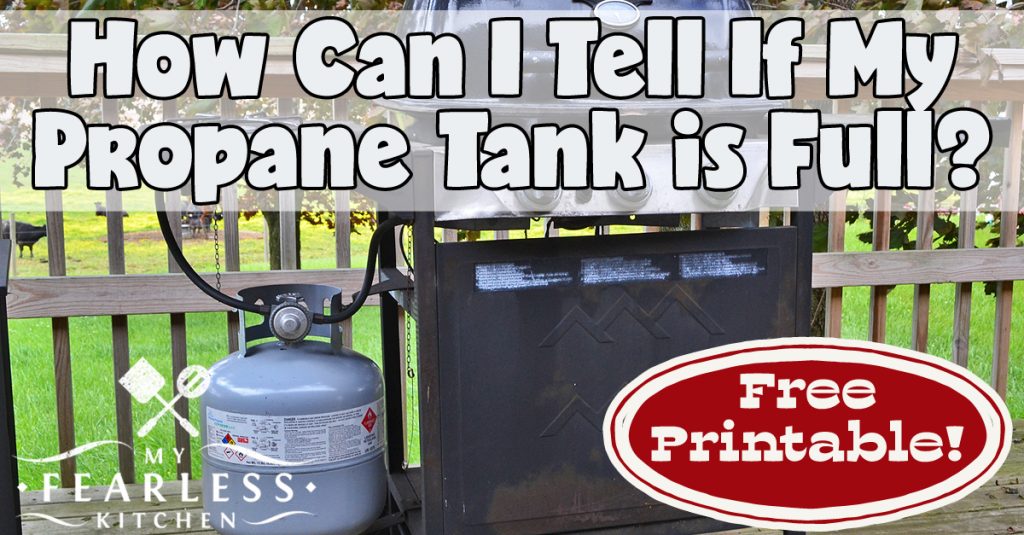 How Can I Tell if My Propane Tank is Full? My Fearless Kitchen